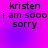Pixelated text on a purple-to-pink gradient background with four identical showing 'kristen i am sooo sorry' in black font
