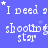 Blue background with white pixelated text "I need a shooting star" repeated in a , stars changing position across frames