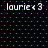 Black background with purple dots and four identical text elements reading 'laurie<3' in white pixelated font.