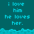 Pixelated teal background with cyan text repeating 'i love him he loves her.' in three , separated by a wavy cyan line
