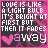 Pixelated text reads 'LOVE IS LIKE A LIGHT BULB IT'S BRIGHT AT FIRST BUT THEN IT FADES AWAY' with a pink heart symbol, set against dark background with pink pixelated lines.