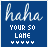 Animated contact sheet of 10 blue square icons with white text and symbols, each displaying "haha" at top, "YOUR SO LAME" in middle, and varying small heart-like symbols below on a gray background.