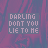 identical pixelated text icons with 'DARLING DONT YOU LIE TO ME' in white and maroon letters on a purple-blue gradient background