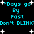 Pixelated cyan text on black background with white starbursts, repeating 'Days go By Fast' and 'Don't BLINK' in two mirrored