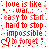 Red pixelated text repeats 'love is like war... easy to start hard to stop impossible to forget' with heart symbols on a white background.
