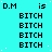 Cyan background with repeated black text 'D.M is BITCH' in , scattered white dots, and gray rectangle on right edge
