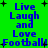 Green background with blue text reading "Live Laugh and Love Football!" surrounded by black plus signs, displayed in a of four identical