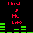 Red text 'Music is My Life' appears above green audio equalizer bars on a black background, with two identical side-by-side arrangements of the same elements.