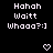 Pixelated text and symbols on black background with gray bottom-right corner, showing repeated 'Hahah Waitt Whaaa?:]' text and heart/arrow symbols.