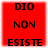 Red square icon with black text reading DIO NON ESISTE in three lines, displayed in a with identical copies of the same text block