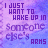 Pixelated text on a purple gradient background with two identical frames showing the phrase "I JUST WANT TO WAKE UP IN Someone else's ARMS".