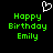 Pixelated green text 'Happy Birthday Emily' on black background with white heart symbol above text.
