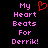 Pixelated text reads 'My Heart Beats For Derrik!' in pink with a red heart symbol above the word 'Heart' on black background.