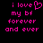 Pixelated pink text on black background reads 'i love my bf forever and ever' with a heart symbol replacing the letter O in 'love'.
