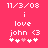 Pixelated pink background with white text and symbols: '11/3/08', 'i love john <3', and five heart symbols where the third heart is pink.