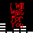 Red pixelated text "I Will Wait For You" on black background with white horizontal bars, animated to shift position