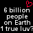 Black background with white pixelated text reading '6 billion people on Earth 1 true luv?' and a red heart symbol above the left side of the text.