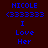 Pixelated text displays 'NICOLE' with '<333333', 'I Love Her' on dark background, each frame highlighting different segments in green.