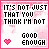 Pixelated text with pink floral background, heart symbols, and black block letters stating 'IT'S NOT JUST THAT YOU THINK I'M NOT GOOD ENOUGH' and 'WHAT KILLS ME IS THAT I'LL NEVER BE'