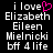 Black background with white pixelated text reading 'i love Elizabeth Eileen Mielnicki bff 4 life' and a pink heart symbol replacing the 'o' in 'love' on the left side.