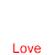 Animated sequence of a heart-shaped icon filling with red color , each labeled 'Love' in red text above