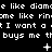 Black background with white pixelated text repeating 'like diame like diamo', 'me like rinome like rino', 'I want a t', and 'buys me ti' in three horizontal , plus small symbols between