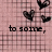 Pixelated pink background with black heart symbols and text fragments reading 'to some,', 'love is just a word', and 'that can't come true'
