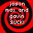 Four identical red and black spiral icons with white text reading 'jason max and gavin SUCK!' arranged in a