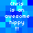 Pixelated blue background with white text reading "Chris is an awesome hippy !!!" repeated in four identical sections