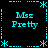 Cyan pixelated text "Maz Pretty" arranged in a with cyan dashed lines and asterisk corners on black background