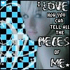 A pixelated image with a blue and black checkered background, featuring a person with light hair and text reading "I LOVE HOW YOU CAN TELL ALL THE PIECES OF ME" in stylized fonts.
