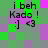 Pixelated of green, purple, and gray squares with repeated text 'i beh Kado ! :] <3' in black font across four quadrants