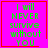 Four identical pink square with red borders display green pixelated text reading 'I will NEVER survive without YOU' with a red heart and star in the bottom-right corner of the right
