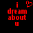 Red pixelated text on black background reads 'i dream about u' with a red heart symbol above the 'i' in one view.