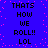 Blue background with pink pixel dots and black text repeating 'THATS HOW WE ROLL!! LOL' in two vertical