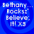 Blue background with four identical pixelated text blocks reading 'Bethany... Rocks! Believe; it! x3' arranged in a