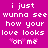 A static image with a solid magenta background displays white pixelated text reading "i just wunna see how your love looks on me" in two identical vertical , each ending with three pink heart symbols
