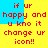 Red pixelated text on yellow and blue background reads "if ur happy and u kno it change ur icon!!" in two identical vertical