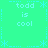 Pixelated green background with repeated light blue text "todd is cool" and asterisk-like symbols arranged in a pattern