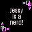 Black background with white pixelated text "Jessy is a nerd!" repeated four times, surrounded by pink square-based decorative elements.