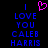 Pixelated blue text reads 'I LOVE YOU CALEB HARRIS' with a pink heart symbol above the first letter, displayed on black background.