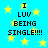 Blue background with yellow stars and repeated black text reading "I LUV BEING SINGLE!!!" in pixelated font.