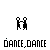 Pixel art icons show dancing figures with text 'DANCE,DANCE' beneath each, featuring two distinct animation states