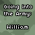 Pixelated text reads 'Going into the Army: William' on a muted green background with subtle pixel variations.