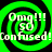 Green and black spiral background with repeated text "Omg!!! So Confused!" in white pixelated font across four quadrants.