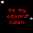 Red text 'be my edward cullen.' repeated across a black background with scattered white and gray stars, one section partially obscured by a light gray rectangle.