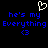 Pixelated blue text on black background with white heart symbol above, displaying 'he's my Everything' and '<3' in two identical mirrored sections.