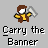 Pixel art of a character with brown hair and a yellow shirt holding a white banner, with text below reading 'Carry the Banner' on a gray background.
