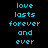 Pixelated text 'love lasts forever and ever' displayed in cyan on black, dark blue, light blue, and medium blue backgrounds.