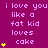 Purple background with repeated pink text 'i love you i love you i love you like a fat kid loves cake' and yellow heart symbols in vertical stacks.